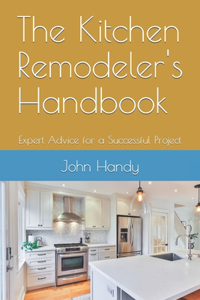 The Kitchen Remodeler's Handbook