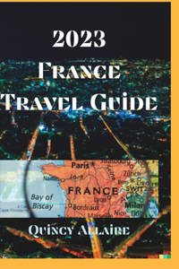France Travel Guide 2023