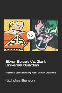 Silver Streak Vs. Giant Universal Guardian