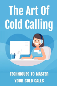The Art Of Cold Calling