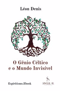 O Gênio Céltico e o Mundo Invisível