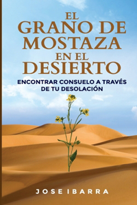 Grano de Mostaza en el Desierto