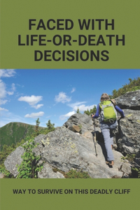 Faced With Life-Or-Death Decisions