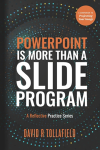 PowerPoint is More Than Slide Program