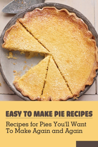 Easy To Make Pie Recipes