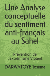 Une Analyse conceptuelle du sentiment anti-français au Sahel