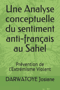 Analyse conceptuelle du sentiment anti-français au Sahel