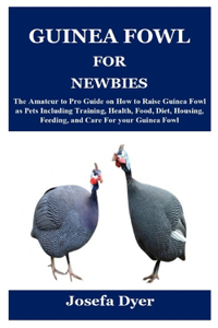 Guinea Fowl for Newbies