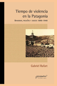 Tiempo de violencia en la Patagonia