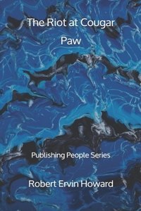 The Riot at Cougar Paw - Publishing People Series