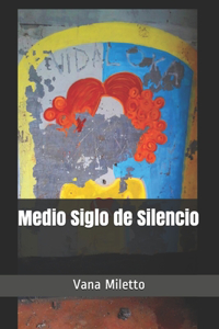 Medio Siglo de Silencio