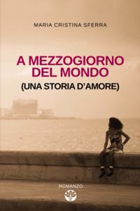 mezzogiorno del mondo (una storia d'amore)