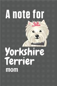 note for Yorkshire Terrier mom: For Yorkshire Terrier Dog Fans