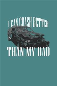 I Can Crash Better Than My Dad