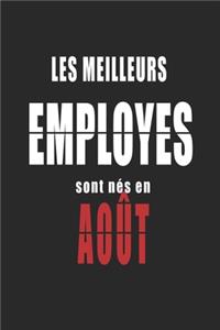 Les Meilleurs Employes sont nés en Août carnet de notes