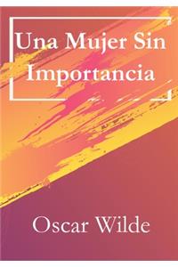 Una Mujer Sin Importancia