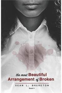 The Most Beautiful Arrangement of Broken