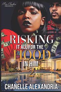 Risking It All For The Hood In Him 2