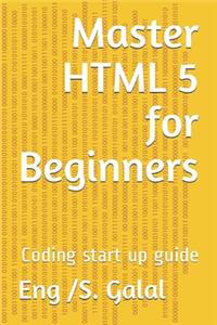 Master HTML 5 for Beginners