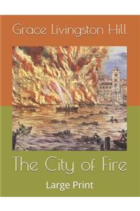 The City of Fire