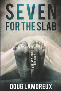Seven For The Slab