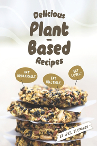Delicious Plant-Based Recipes