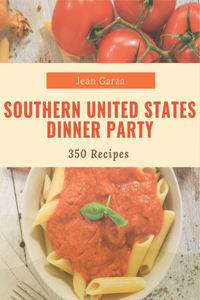 350 Southern United States Dinner Party Recipes