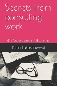 Secrets from consulting work