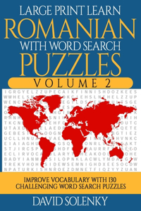 Large Print Learn Romanian with Word Search Puzzles Volume 2