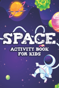 Space Activity Book For Kids: Coloring And Tracing Sheets For Children, Fun Space Illustrations And Designs For Toddlers To Color