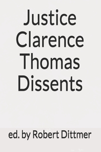 Justice Clarence Thomas Dissents