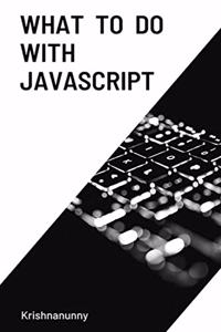 What To Do With JavaScript