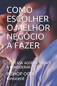 Como Escolher O Melhor Negócio a Fazer