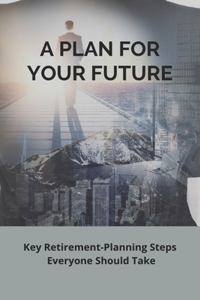 A Plan For Your Future