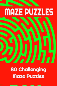 Maze Puzzles - 80 Challenging Maze Puzzles