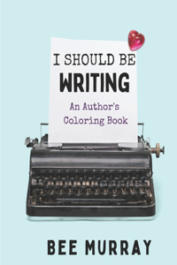 I Should Be Writing