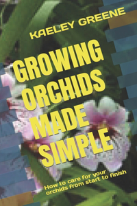 Growing Orchids Made Simple