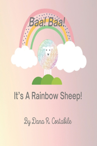 Baa! Baa! It's A Rainbow Sheep!