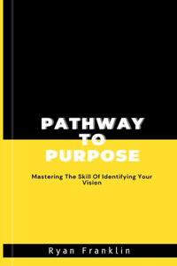 Pathway to Purpose