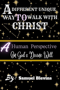 Different Unique Way to Walk with Christ