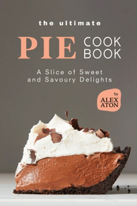 Ultimate Pie Cookbook