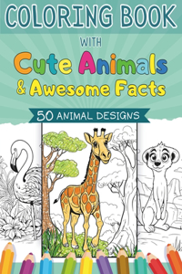 Coloring Book for Kids Ages 4-8 with Animals and Awesome Facts