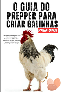 O Guia Do Prepper Para Criar Galinhas Para Ovos