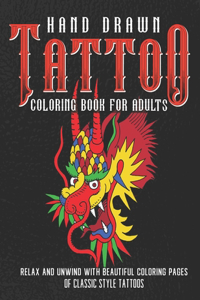 Hand Drawn Tattoo Coloring Book for Adults