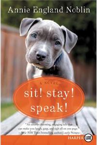 Sit! Stay! Speak!