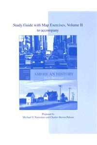 Study Guide with Map Exercises to Accompany American History: A Survey Volume II Twelfth Edition: Study Guide with Map Exercises