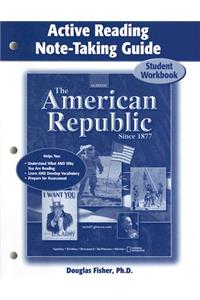 American Republic Since 1877: Active Reading Note-Taking Guide: Student Workbook