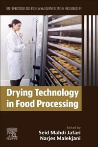 Drying Technology in Food Processing: Unit Operations and Processing Equipment in the Food Industry