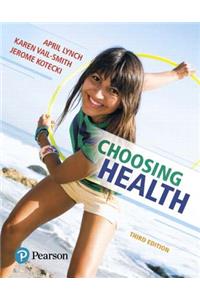 Choosing Health Plus Mastering Health with Pearson Etext -- Access Card Package