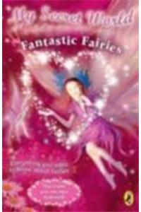 Fantastic Fairies : My Secret World